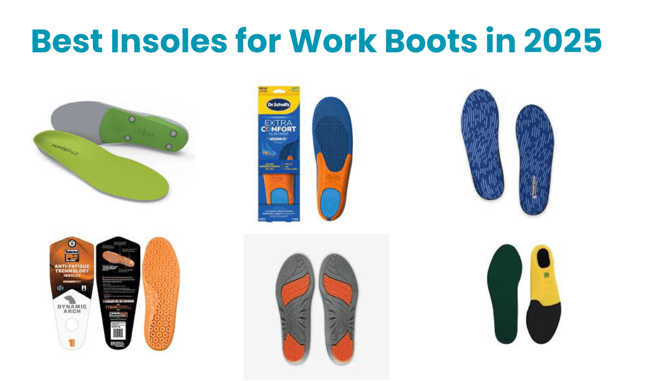 Best Insoles for Work Boots
